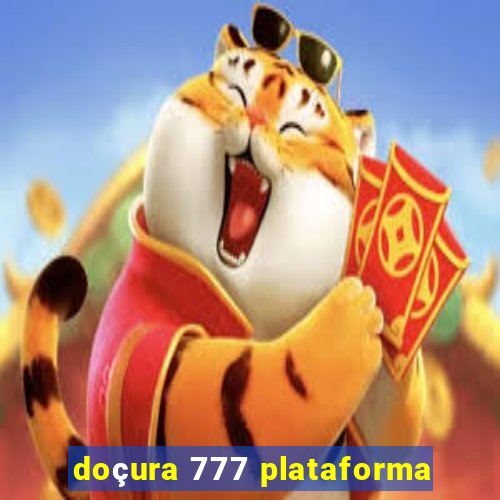 doçura 777 plataforma